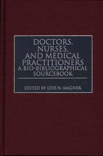 Cover image for Doctors, Nurses, and Medical Practitioners: A Bio-Bibliographical Sourcebook