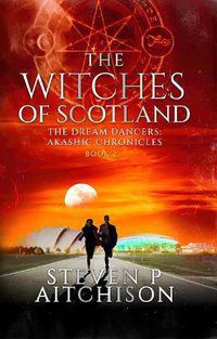 Cover image for The Witches of Scotland: The Dream Dancers: Akashic Chronicles Book 2