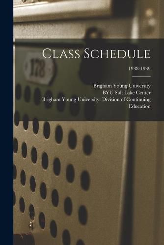 Cover image for Class Schedule; 1938-1939