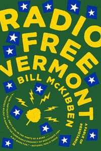 Cover image for Radio Free Vermont: A Fable of Resistance