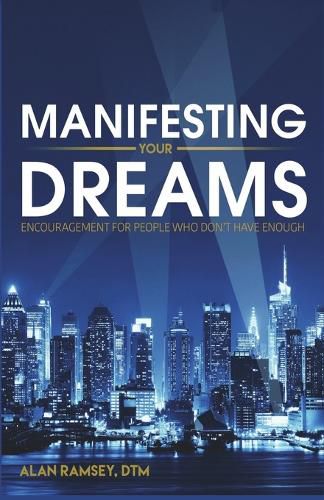 Cover image for Manifesting Your Dreams: Encouragement For People Who Don't Have Enough