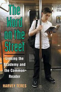 Cover image for The Word on the Street: Linking the Academy and the Common Reader