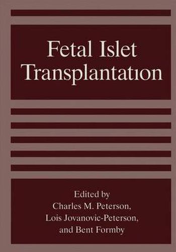 Fetal Islet Transplantation: Proceedings of the Second International Sansum Symposium on Human Fetal Islet Transplantation Held in Santa Barbara, California, October 27-30, 1994