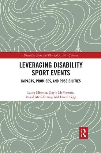 Leveraging Disability Sport Events: Impacts, Promises, and Possibilities