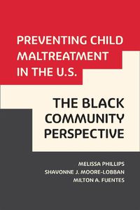 Cover image for Preventing Child Maltreatment in the US: The Black Community Perspective