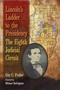 Cover image for Lincoln's Ladder to the Presidency: The Eighth Judicial Circuit