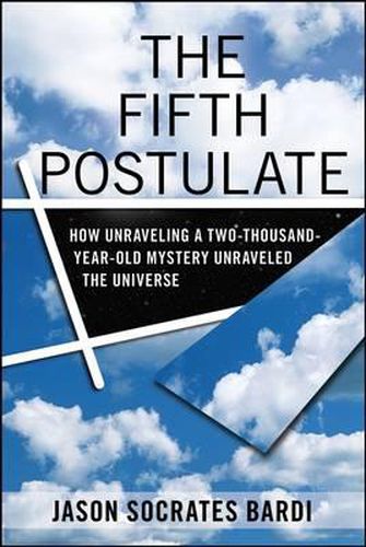 Cover image for The Fifth Postulate: How Unraveling a Two Thousand Year Old Mystery Unraveled the Universe