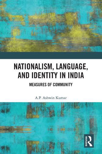 Cover image for Nationalism, Language, and Identity in India: Measures of Community