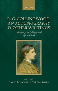 Cover image for R. G. Collingwood: An Autobiography and other writings: with essays on Collingwood's life and work