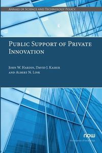 Cover image for Public Support of Private Innovation: An Initial Assessment of the North Carolina SBIR/STTR Phase I Matching Funds Program