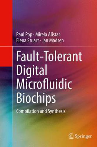 Cover image for Fault-Tolerant Digital Microfluidic Biochips: Compilation and Synthesis