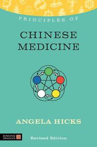 Cover image for Principles of Chinese Medicine: What it is, how it works, and what it can do for you