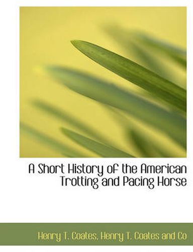 Cover image for A Short History of the American Trotting and Pacing Horse