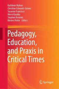 Cover image for Pedagogy, Education, and Praxis in Critical Times