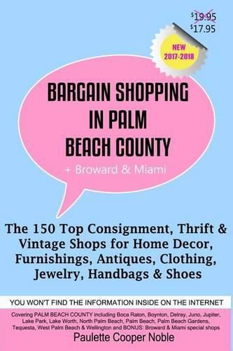 Cover image for Bargain Shopping in Palm Beach County: The 150 Top Consignment, Thrift & Vintage Shops for Home Decor, Furnishings, Antiques, Clothing, Jewelry & Shoes