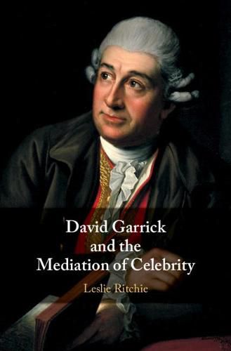 David Garrick and the Mediation of Celebrity