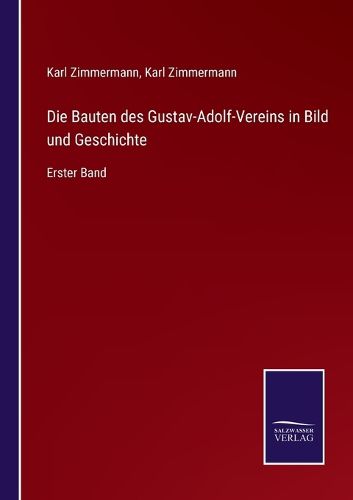 Cover image for Die Bauten des Gustav-Adolf-Vereins in Bild und Geschichte: Erster Band