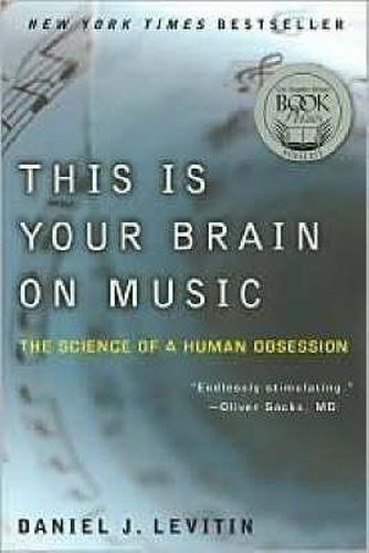This Is Your Brain on Music: The Science of a Human Obsession