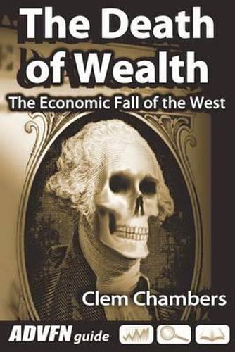 Cover image for The Death of Wealth: The Economic Fall of the West