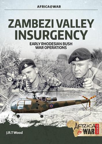 Cover image for Zambezi Valley Insurgency: Early Rhodesian Bush War Operations