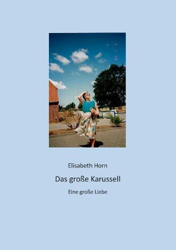 Cover image for Das grosse Karussel: Eine grosse Liebe