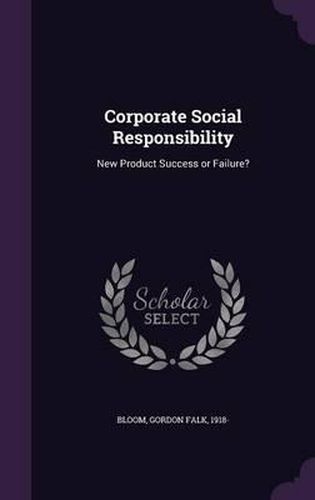 Cover image for Corporate Social Responsibility: New Product Success or Failure?