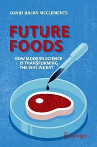 Cover image for Future Foods: How Modern Science Is Transforming the Way We Eat