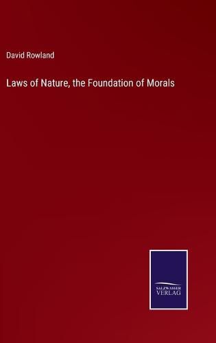 Cover image for Laws of Nature, the Foundation of Morals