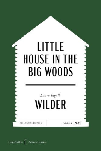 Cover image for Little House in the Big Woods American Classics Edition