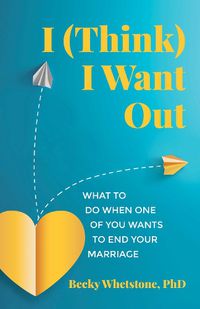 Cover image for I (Think) I Want Out