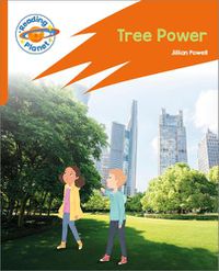 Cover image for Reading Planet: Rocket Phonics - Target Practice - Tree Power - Orange