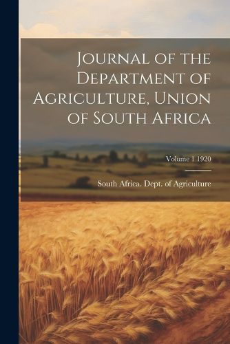 Cover image for Journal of the Department of Agriculture, Union of South Africa; Volume 1 1920