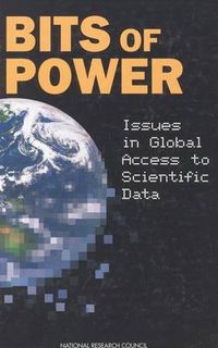 Cover image for Bits of Power: Issues in Global Access to Scientific Data