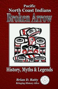 Cover image for Broken Arrow: History, Myths & Legends