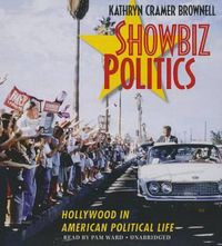 Cover image for Showbiz Politics: Hollywood in American Political Life