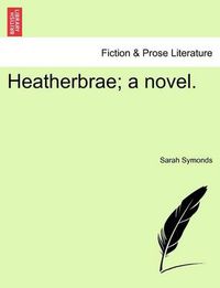 Cover image for Heatherbrae; A Novel.