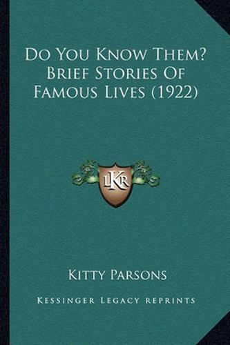 Do You Know Them? Brief Stories of Famous Lives (1922)