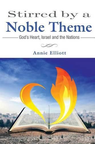 Cover image for Stirred by a Noble Theme: God's Heart, Israel and the Nations