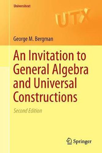 Cover image for An Invitation to General Algebra and Universal Constructions