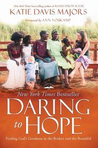 Cover image for Daring to Hope: Finding God's Goodness in the Broken and the Beautiful