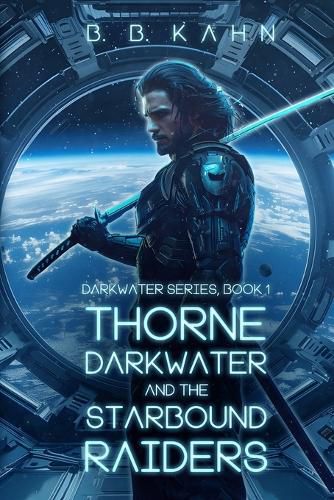 Cover image for Thorne Darkwater and The Starbound Raiders