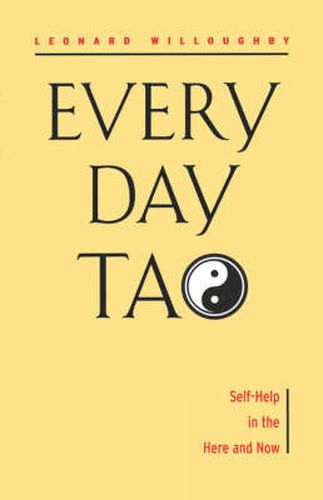 Cover image for Every Day Tao: Self-Help in the Here and Now