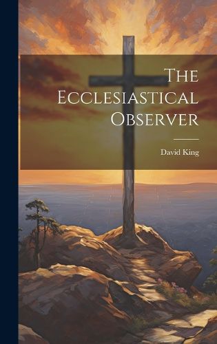 Cover image for The Ecclesiastical Observer