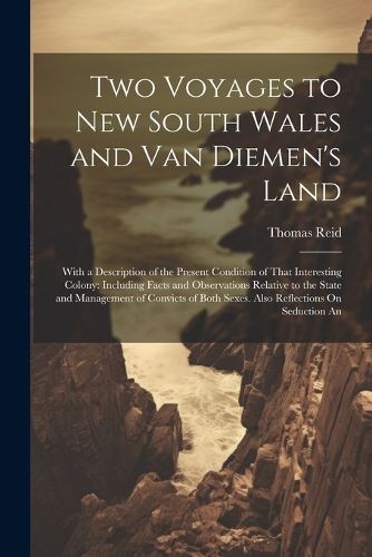 Two Voyages to New South Wales and Van Diemen's Land