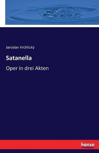 Cover image for Satanella: Oper in drei Akten