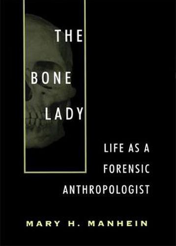 Cover image for The Bone Lady: Life As a Forensic Anthropologist