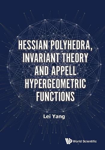 Cover image for Hessian Polyhedra, Invariant Theory And Appell Hypergeometric Functions