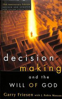 Cover image for Decision Making and the Will of God (Revised 2004): A Biblical Alternative to the Traditional View