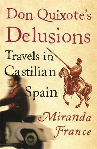 Cover image for Don Quixote's Delusions: Travels in Castilian Spain