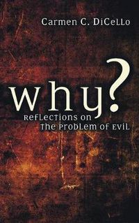 Cover image for Why?: Reflections on the Problem of Evil